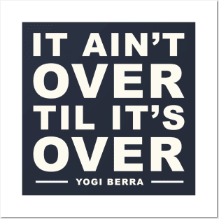 It Ain't Over Til It's Over Yogi Berra Posters and Art